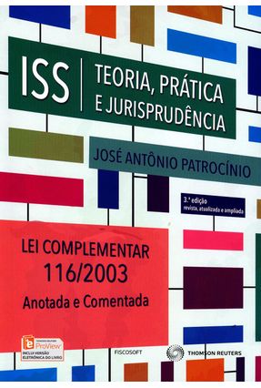 Iss - Toria, Prática e Jurisprudência - 3ª Ed. 2016 - Patrocínio,José Antônio | 