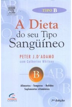 A Dieta do seu Tipo Sangüíneo - Tipo B - D'adamo,Peter J. | 
