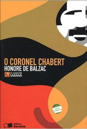 O Coronel Chabert - Col. Clássicos Saraiva - Balzac,Honoré de | 