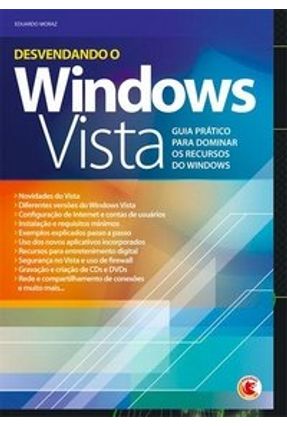 Edição antiga - Desvendando o Windows Vista - Moraz,Eduardo | Nisrs.org