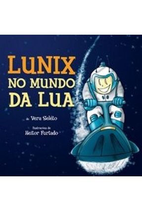 Lunix no Mundo da Lua - Sarette,Vera Lúcia | 