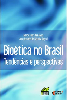 Bioética no Brasil - Tendências e Perspectivas - Siqueira,José Eduardo de Márcio Fabri dos Anjos | 