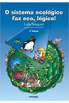 Sistema Ecologico Faz Eco Logico!, O - Seleguini,Leila | 