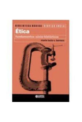 Ética - Fundamentos Sócio-históricos - Barroco,Maria Lucia Silva | 