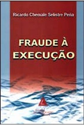 Fraude À Execução - Peña,Ricardo Chemale Seliste | 