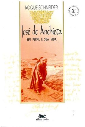 José de Anchieta - Seu Perfil e Sua Vida - Vários Autores | Hoshan.org José de Anchieta - Seu Perfil e Sua Vida - Vários Autores | Hoshan.org