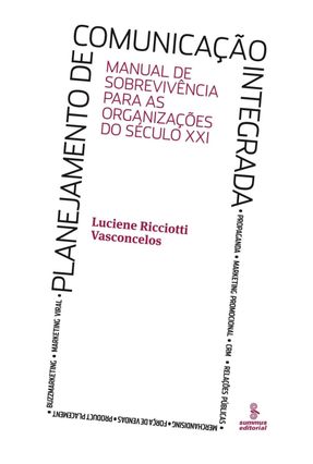 Planejamento de Comunicação Integrada - Vasconcelos,Luciene Ricciotti | 