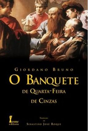 O Banquete de Quarta-feira de Cinzas - Bruno,Giordano | 