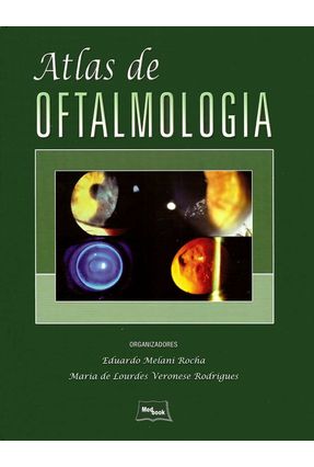 Atlas De Oftalmologia - Rocha,Eduardo Melani Rodrigues,Maria de Lourdes Veronese | 