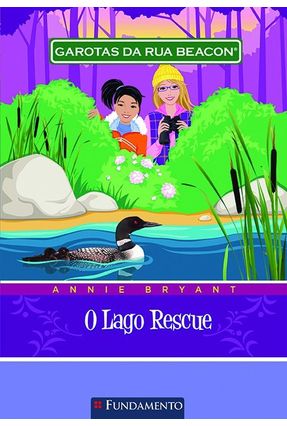 Garotas da Rua Beacon 6 - O Lago Rescue - Bryant,Annie | 