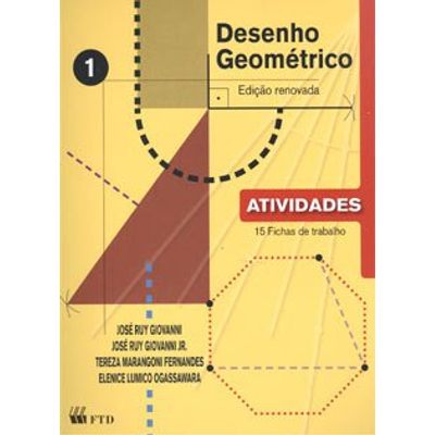 Edição antiga - Desenho Geométrico - Vol. 1 - 6º Ano / 5ª Série - Caderno de Atividades