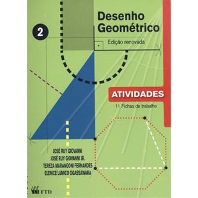 Desenho Geométrico - Vol. 2 - 7º Ano / 6ª Série - Caderno de Atividades