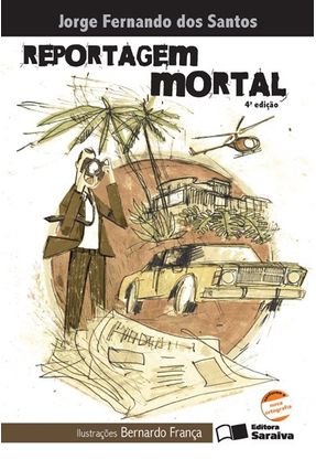 Reportagem Mortal - Nova Ortografia - 4ª Ed. 2010 - Col. Jabuti - Santos,Jorge Fernando dos | 