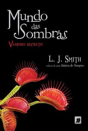 Vampiro Secreto - Col. Mundo Das Sombras - Vol. 1 - Smith,L. J. | 