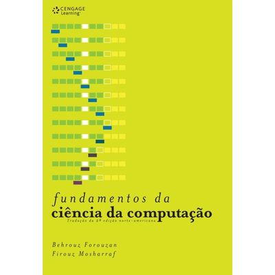 Fundamentos da Ciência da Computação - Tradução da 2ª Edição Internacional