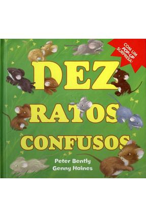 Dez Ratos Confusos - Com Um Super Pop-up Surpresa! - Bently,Peter Haines,Genny | 