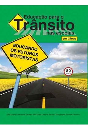 Educação Para o Trânsito Nas Escolas - Em Libras - Souza,Elias Lopes Esteves De Maria Leite de Souza,Vera | 