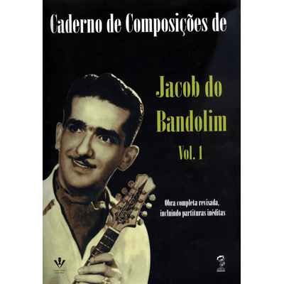 Caderno de Composições de Jacob do Bandolim - Vol. 1