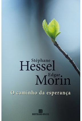O Caminho da Esperança - Morin,Edgar Hessel ,Stéphane | 