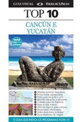 Guia Top 10 - Cancún e Yucatán - Kindersley,Dorling | Nisrs.org