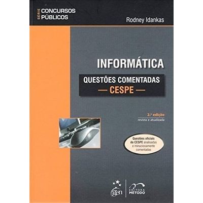 Informática - Questões Comentadas - Cespe - Série Concursos Públicos - 2ª Ed. 2013