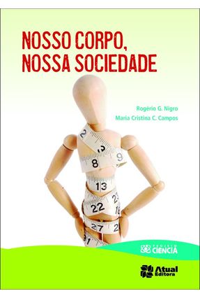 Nosso Corpo, Nossa Sociedade  - Projeto Ciência - Da Cunha Campos,Maria Cristina G. Nigro, Rogério | 