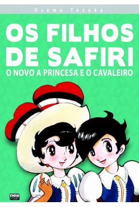 Os Filhos de Safiri - O Novo A Princesa e o Cavaleiro (Osamu Tezuka) - Tezuka,Osamu | Nisrs.org