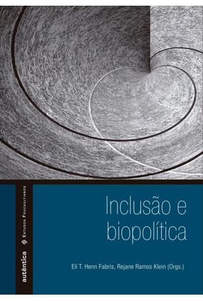 Inclusão e Biopolítica - Fabris,Eli Terezinha Henn Klein,Rejane Ramos | 