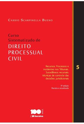 Curso Sistematizado de Direito Processual Civil - Vol. 5 - Recursos, Processos ... 5ª Ed. 2014 - Bueno,Cassio Scarpinella | 