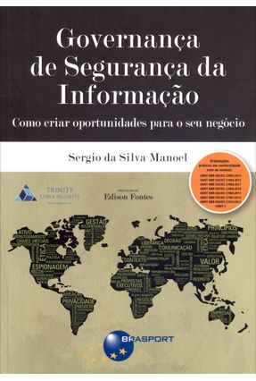 Governança de Segurança da Informação - Como Criar Oportunidades Para o Seu Negócio - Manoel,Sergio Da Silva | 