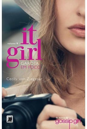 Garota Em Foco - It Girl - Vol. 9 - Ziegesar,Cecily Von | 