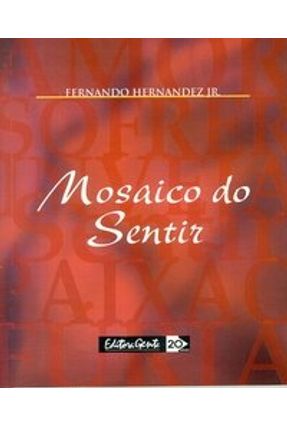 Mosaico do Sentir - Hernandez Jr.,Fernando | 