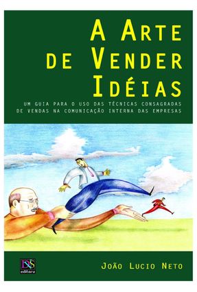 A Arte de Vender Idéias - Lucio Neto,João | 