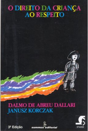 O Direito da Criança Ao Respeito - Dallari,Dalmo de Abreu | 