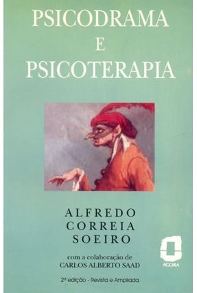 Psicodrama e Psicoterapia - Soeiro,Alfredo Correia | Nisrs.org