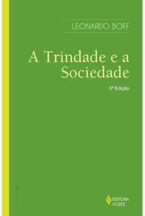 A Trindade e A Sociedade - 6ª Ed. 2014 - Boff,Leonardo | 