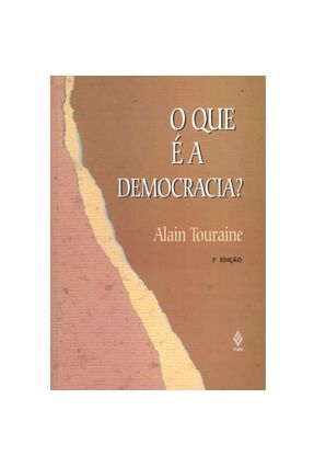 O que e a Democracia? - Touraine,Alain | 