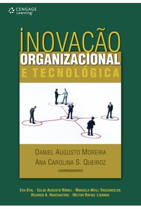 Inovação Organizacional e Tecnológica - Queiroz,Ana Carolina S. Moreira,Daniel Augusto | 